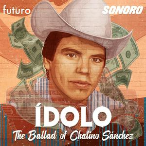 Escucha Ídolo: The Ballad of Chalino Sánchez en la aplicación