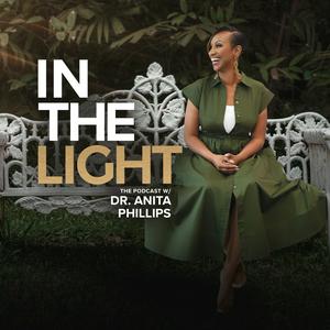 Escucha In The Light with Dr. Anita Phillips en la aplicación