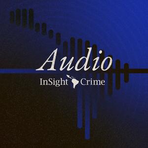 Audio | InSight Crime