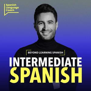 Escucha Intermediate Spanish Podcast - Español Intermedio en la aplicación