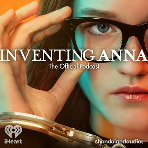 Escucha Inventing Anna: The Official Podcast en la aplicación