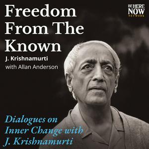 Escucha J. Krishnamurti: The Freedom from the Known en la aplicación