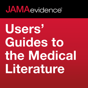 Escucha JAMAevidence Users' Guides to the Medical Literature en la aplicación