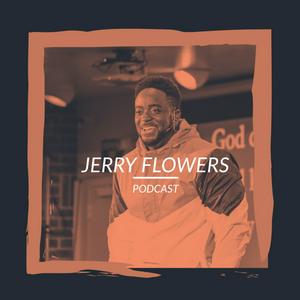 Escucha Jerry Flowers Podcast en la aplicación