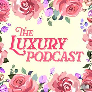 Escucha The Luxury Podcast en la aplicación