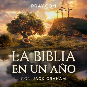 Escucha La Biblia en un Año con Jack Graham en la aplicación