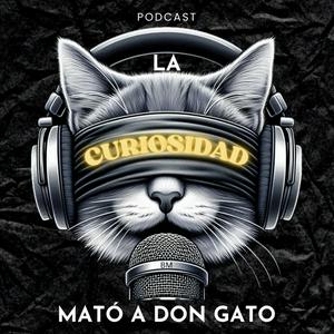 Escucha La Curiosidad mató a Don Gato en la aplicación