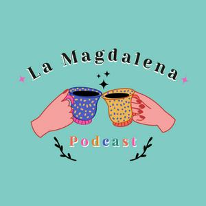 La Magdalena Podcast