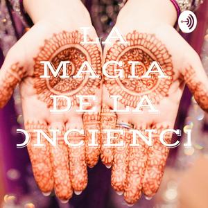 LA MAGIA DE LA CONCIENCIA
