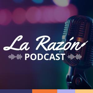 Escucha LA RAZÓN Podcast en la aplicación