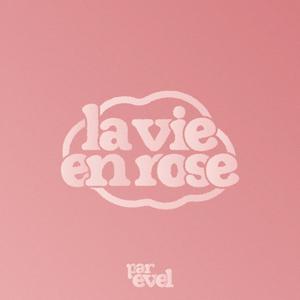 La vie en rose