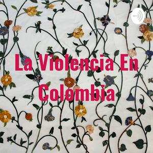 Escucha La Violencia En Colombia en la aplicación