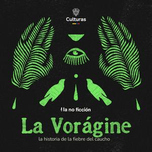 La Vorágine: la historia de la fiebre del caucho