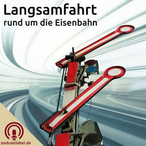 Escucha Langsamfahrt - Podcasts rund um die Eisenbahn en la aplicación