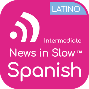 Escucha News in Slow Spanish Latino (Intermediate) en la aplicación