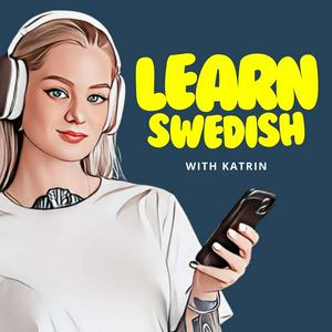 Escucha Learn Swedish with Katrin en la aplicación