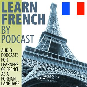 Escucha Learn French by Podcast en la aplicación