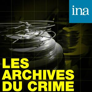 Escucha Les Archives du crime en la aplicación