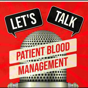 Lets Talk Patient Blood Management