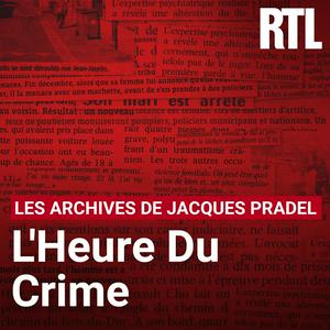 Escucha L’heure du crime : les archives de Jacques Pradel en la aplicación