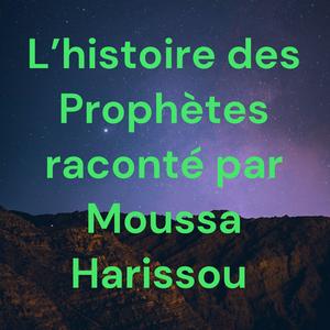 Escucha L’histoire des Prophètes raconté par Moussa Harissou en la aplicación
