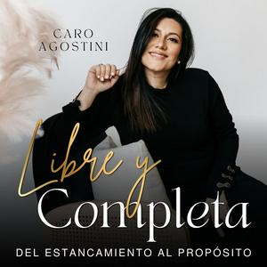 Escucha LIBRE Y COMPLETA - FE, DEVOCIONAL, CRISTIANO, VISION, PROPOSITO, AUTOESTIMA, ESPERANZA, ANSIEDAD, AMOR en la aplicación