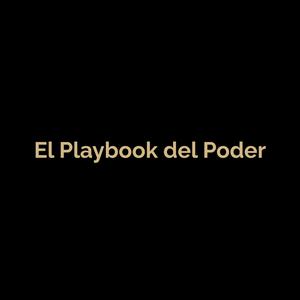 El Playbook del Poder