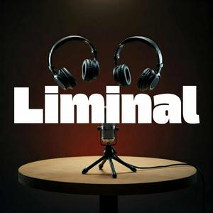 Liminal Podcast