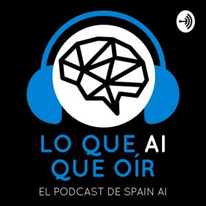 Escucha Lo que AI que oír (El Podcast de Spain AI) en la aplicación