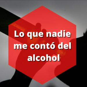 Escucha Lo que nadie me contó del alcohol en la aplicación