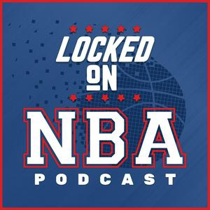 Escucha Locked On NBA – Daily Podcast On The National Basketball Association en la aplicación