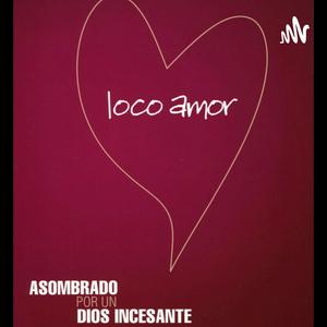 LOCO AMOR (Francis Chan)