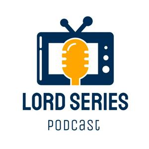 Escucha Lord Series Podcast en la aplicación