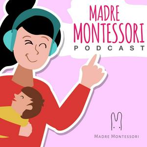 Escucha Madre Montessori En Podcast en la aplicación