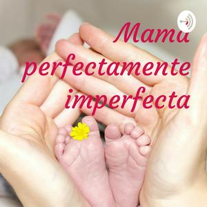 Escucha Mamá perfectamente imperfecta en la aplicación