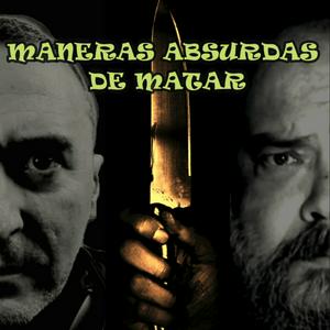 Escucha Maneras Absurdas de Matar en la aplicación