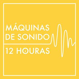 Escucha Máquinas de Sonido de 12 Horas (sin repeticiones ni atenuaciones) en la aplicación