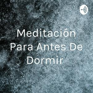 Escucha Meditación Para Antes De Dormir en la aplicación