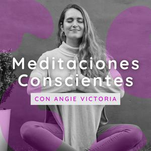 Escucha Meditaciones Conscientes Guiadas (Meditate)| Angie Victoria | Be One en la aplicación