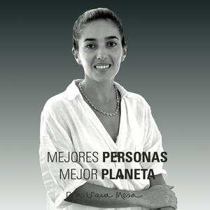 Doctora Sara Mesa. Mejores Personas, mejor planeta.