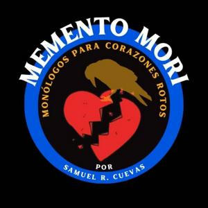 Memento Mori: Monólogos Para Corazones Rotos