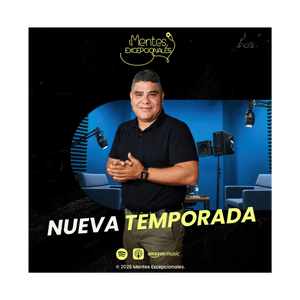 MENTES EXCEPCIONALES, EL PODCAST