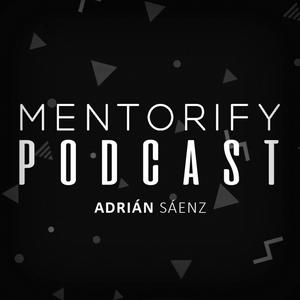 Escucha Mentorify Podcast en la aplicación