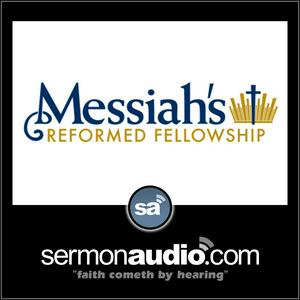 Escucha Messiah's Reformed Fellowship en la aplicación