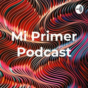 Mi Primer Podcast