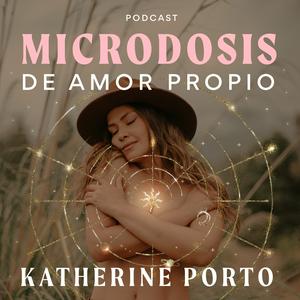 Escucha MICRODOSIS DE AMOR PROPIO en la aplicación