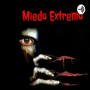 Escucha Miedo Extremo Podcast en la aplicación