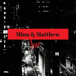 Mina&Matthew | Manifestation & Love
