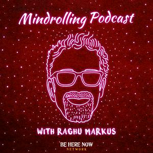 Escucha Mindrolling with Raghu Markus en la aplicación