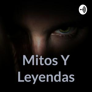 Mitos Y Leyendas